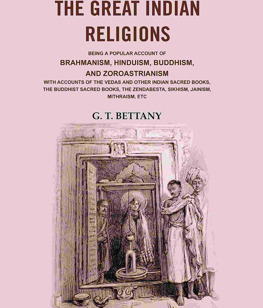The Great Indian Religions: Being a Popular Account of Brahmanism, Hinduism, Buddhism, and Zoroastrianism with Accounts of the Vedas and other Indian - Stationery | Buy online on ZillyBuy