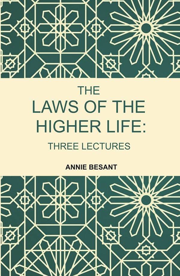 The Laws of the Higher Life: Three Lectures The Laws of the Higher Life: Three Lectures