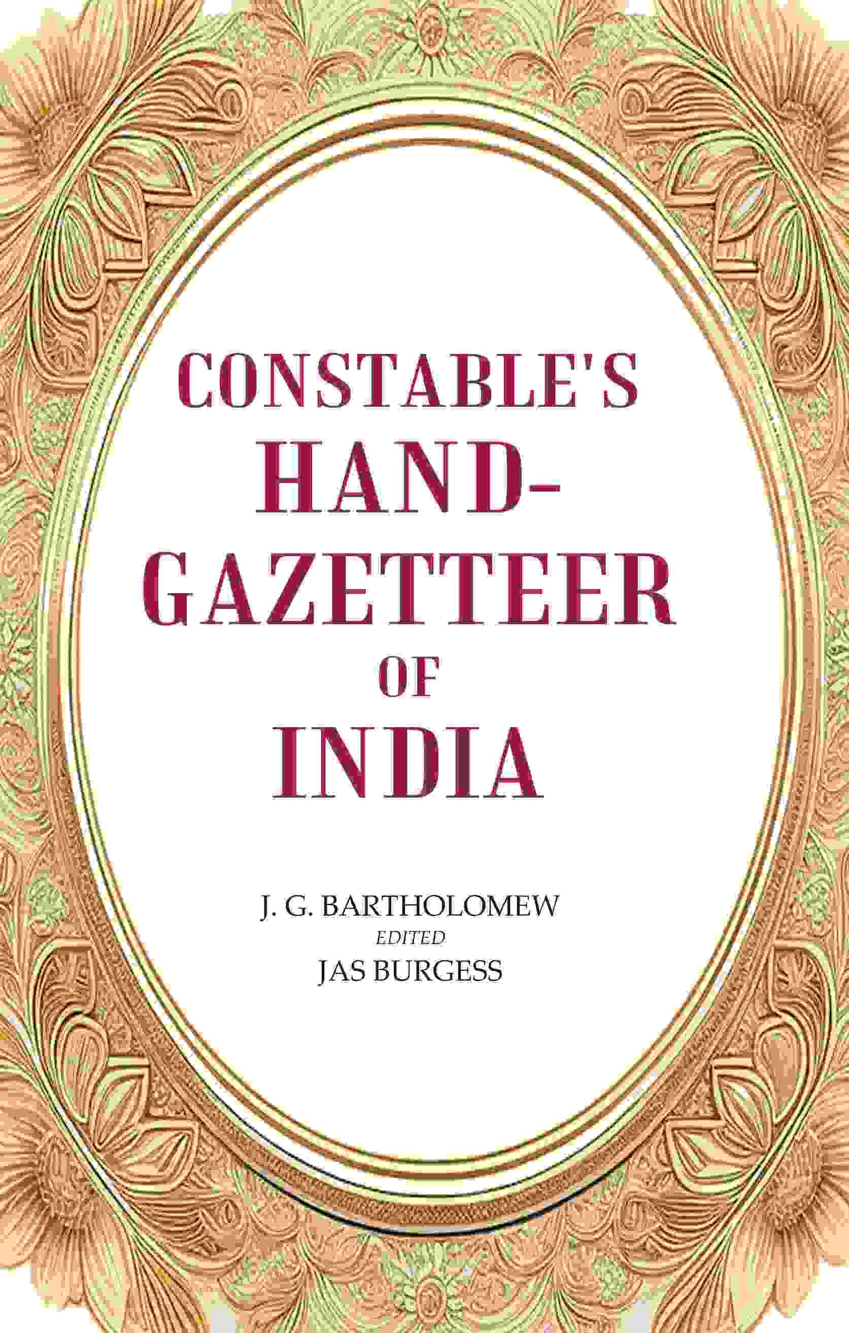 Constable's Hand-Gazetteer of India Constable's Hand-Gazetteer of India