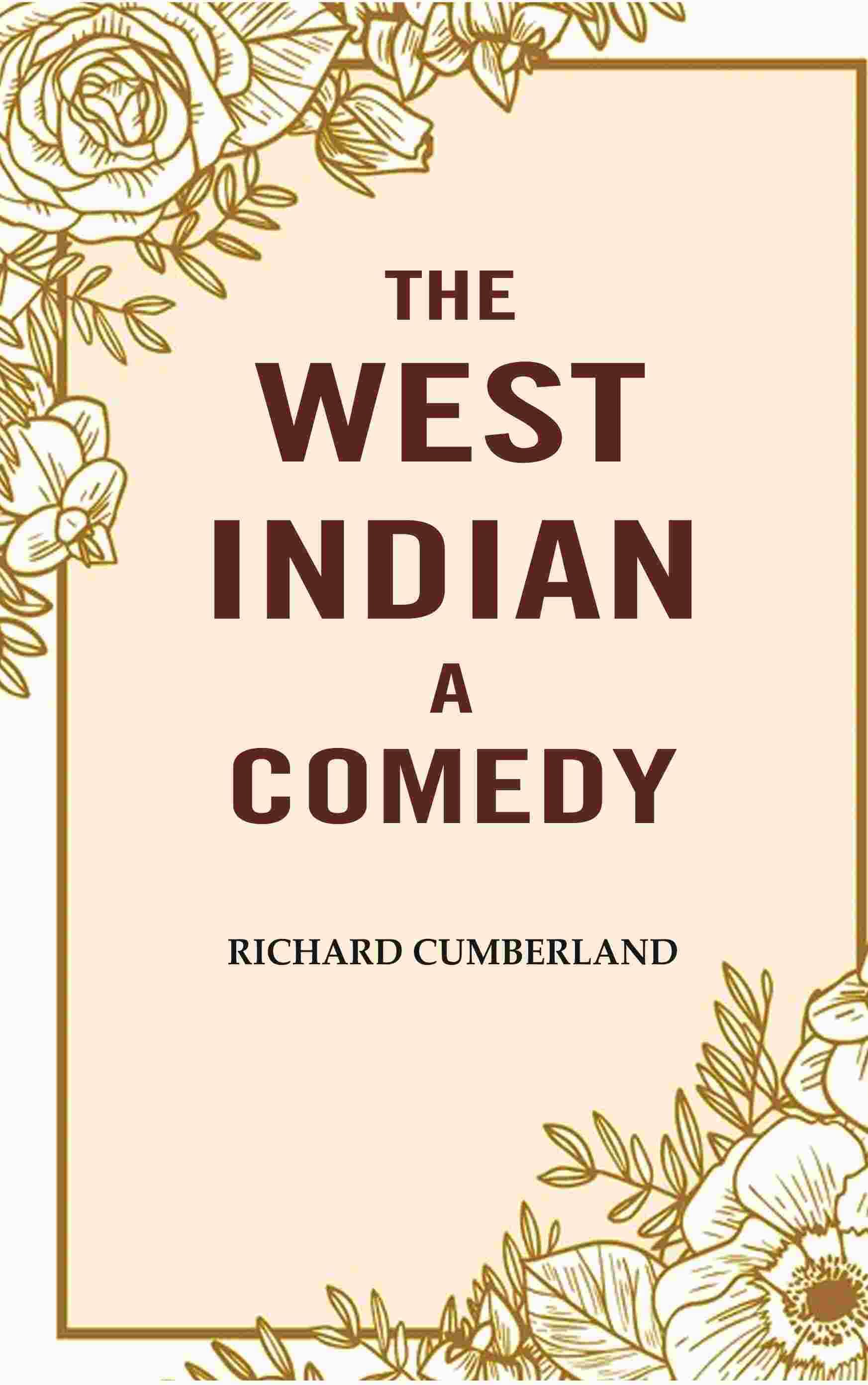     			The West Indian a comedy