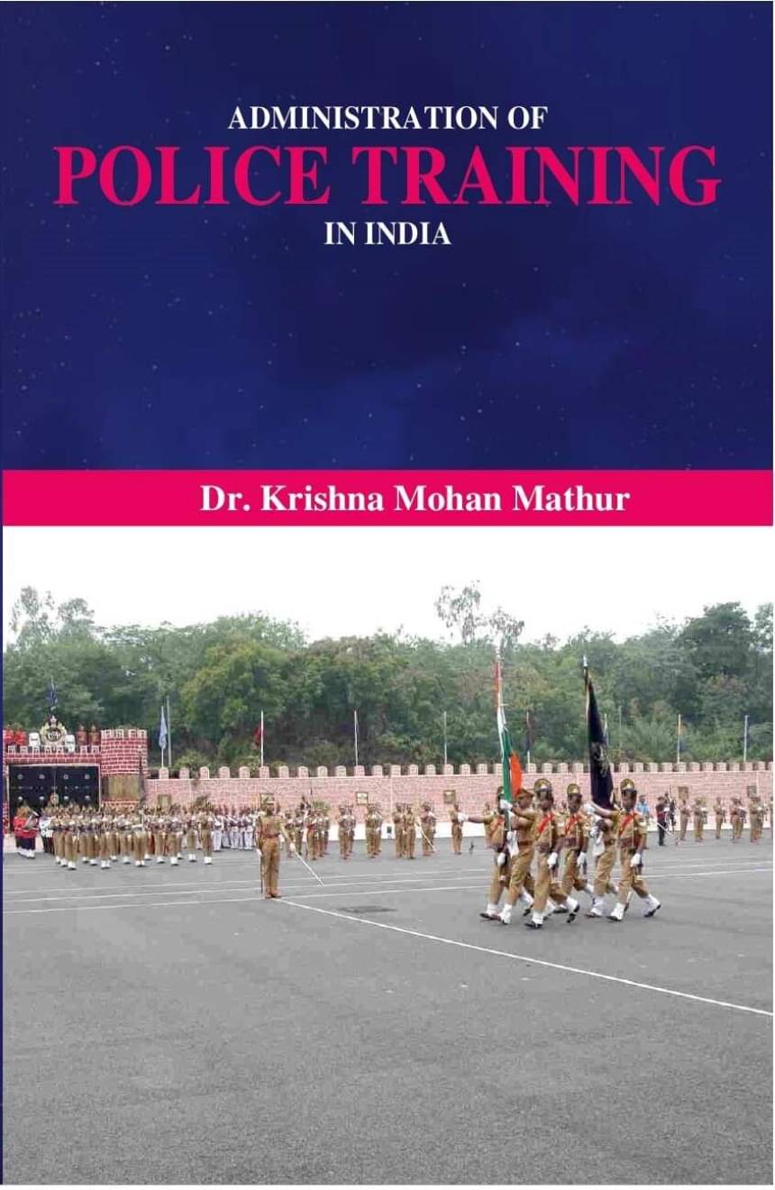     			Administration of Police Training in India