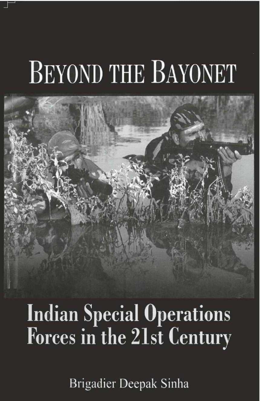 Beyond the Bayonet Indian Special Operations Forces in the 21St Century Beyond the Bayonet Indian Special Operations Forces in the 21St Century