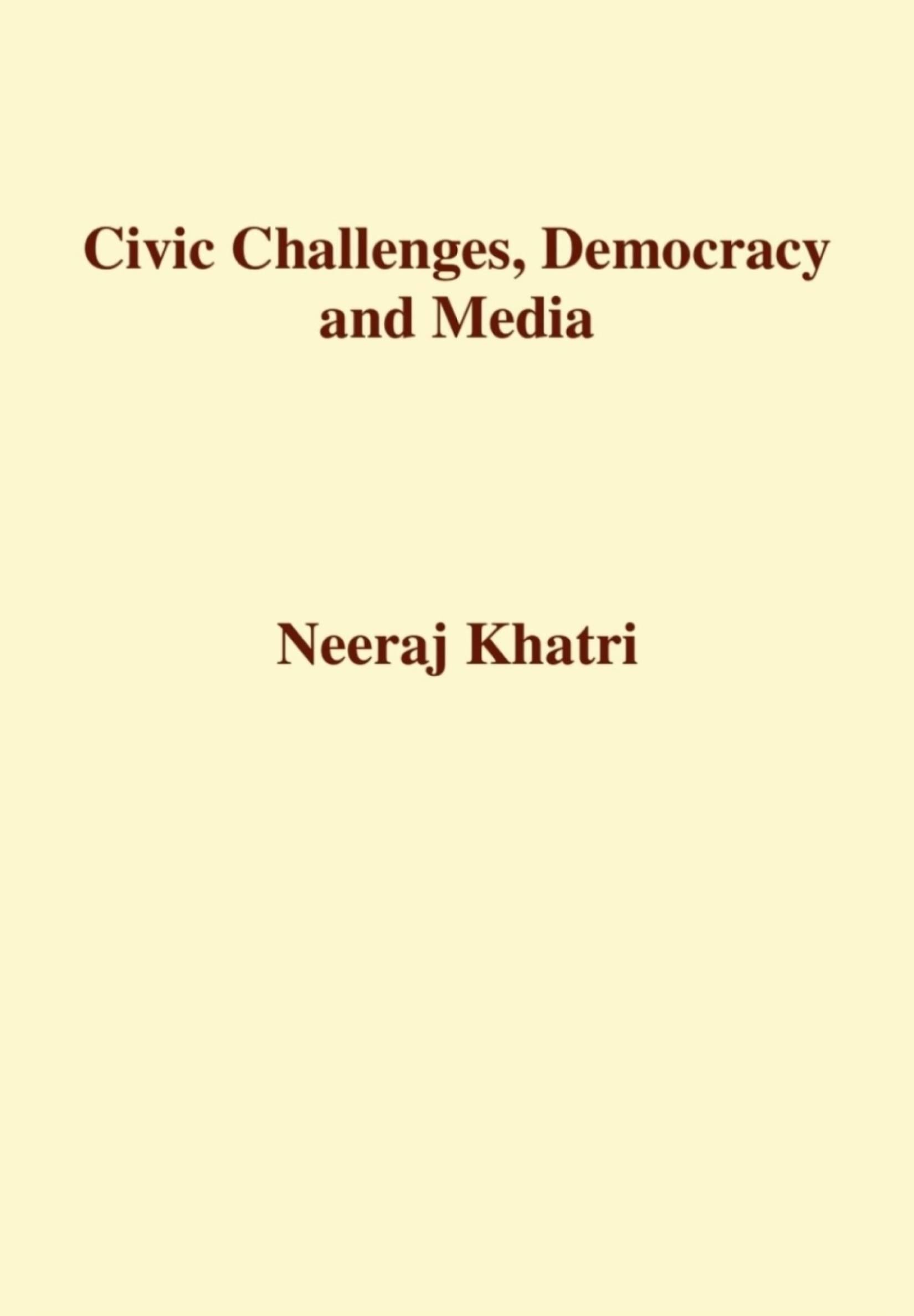 Civic Challenges, Democracy and Media Civic Challenges, Democracy and Media