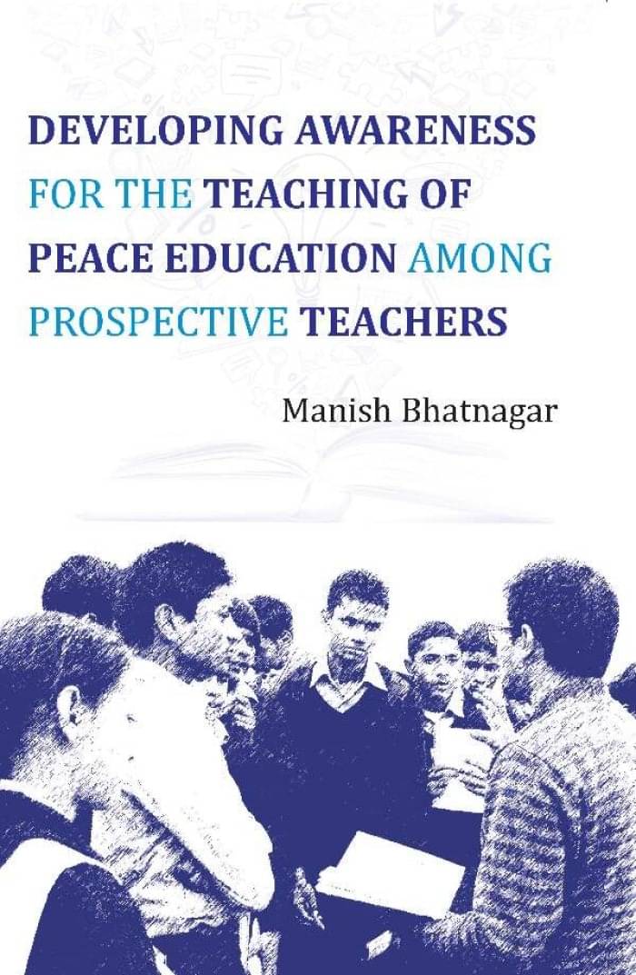 Developing Awareness For the Teaching of Peace Education Among Prospective Teachers Developing Awareness For the Teaching of Peace Education Among Prospective Teachers