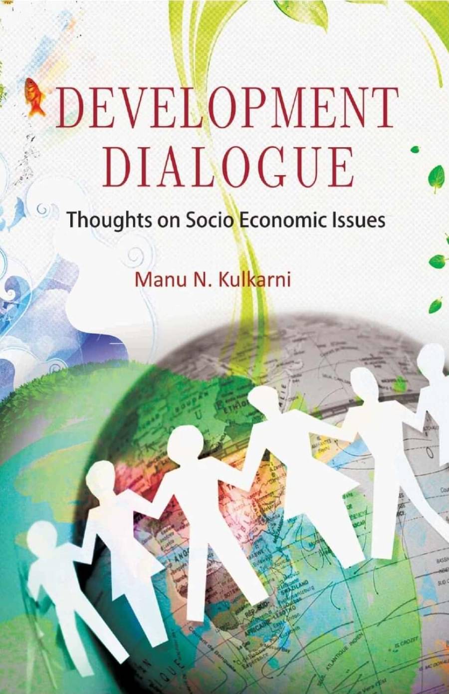 Development Dialogues: Thoughts On Socio Economic Issues Development Dialogues: Thoughts On Socio Economic Issues