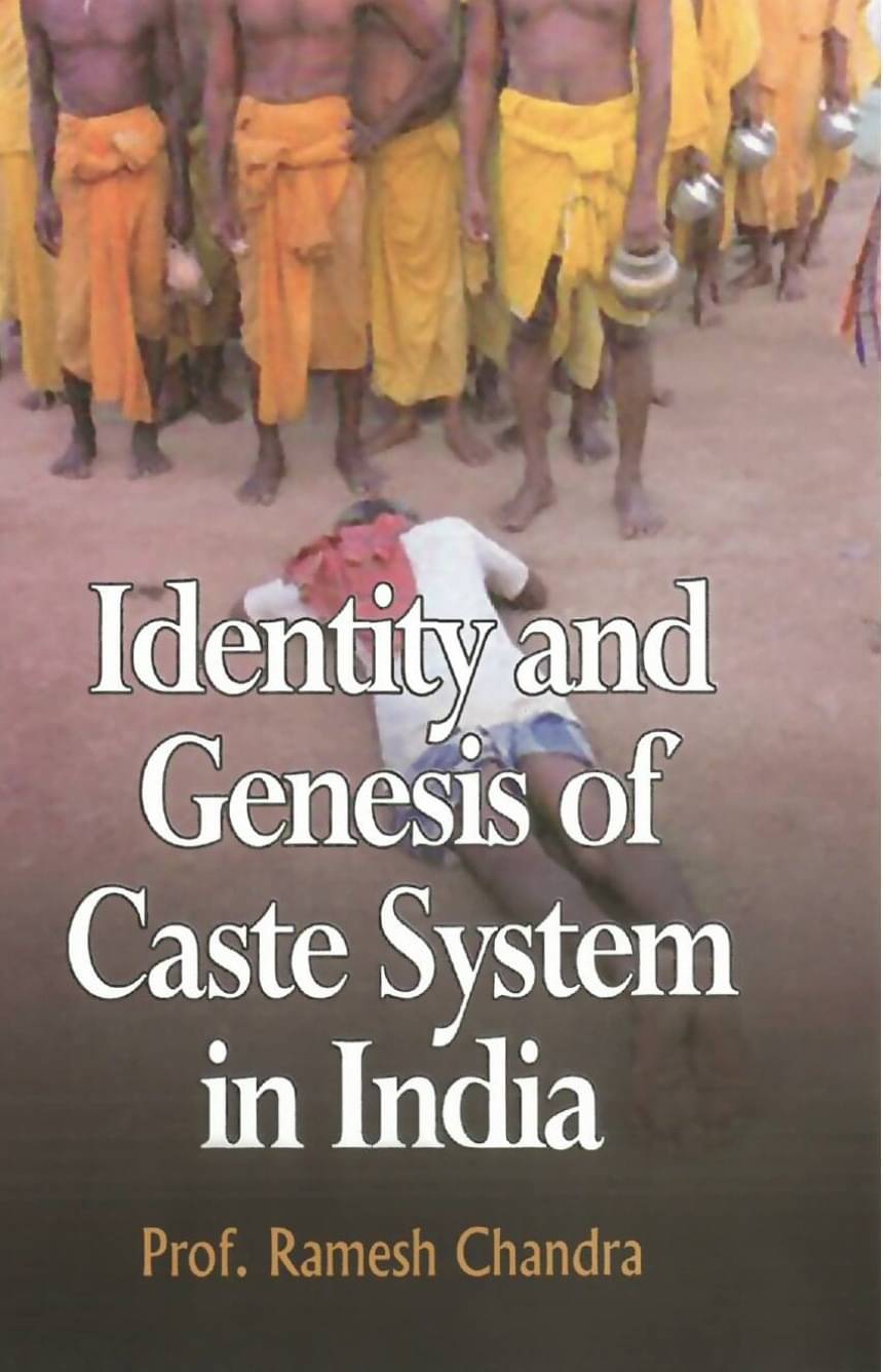Identity and Genesis of Caste System in India Identity and Genesis of Caste System in India