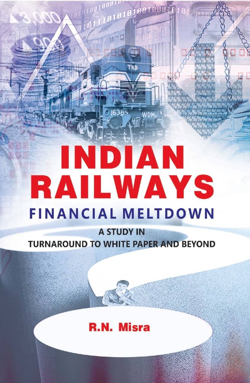     			Indian Railways Financial Meltodown: a Study
