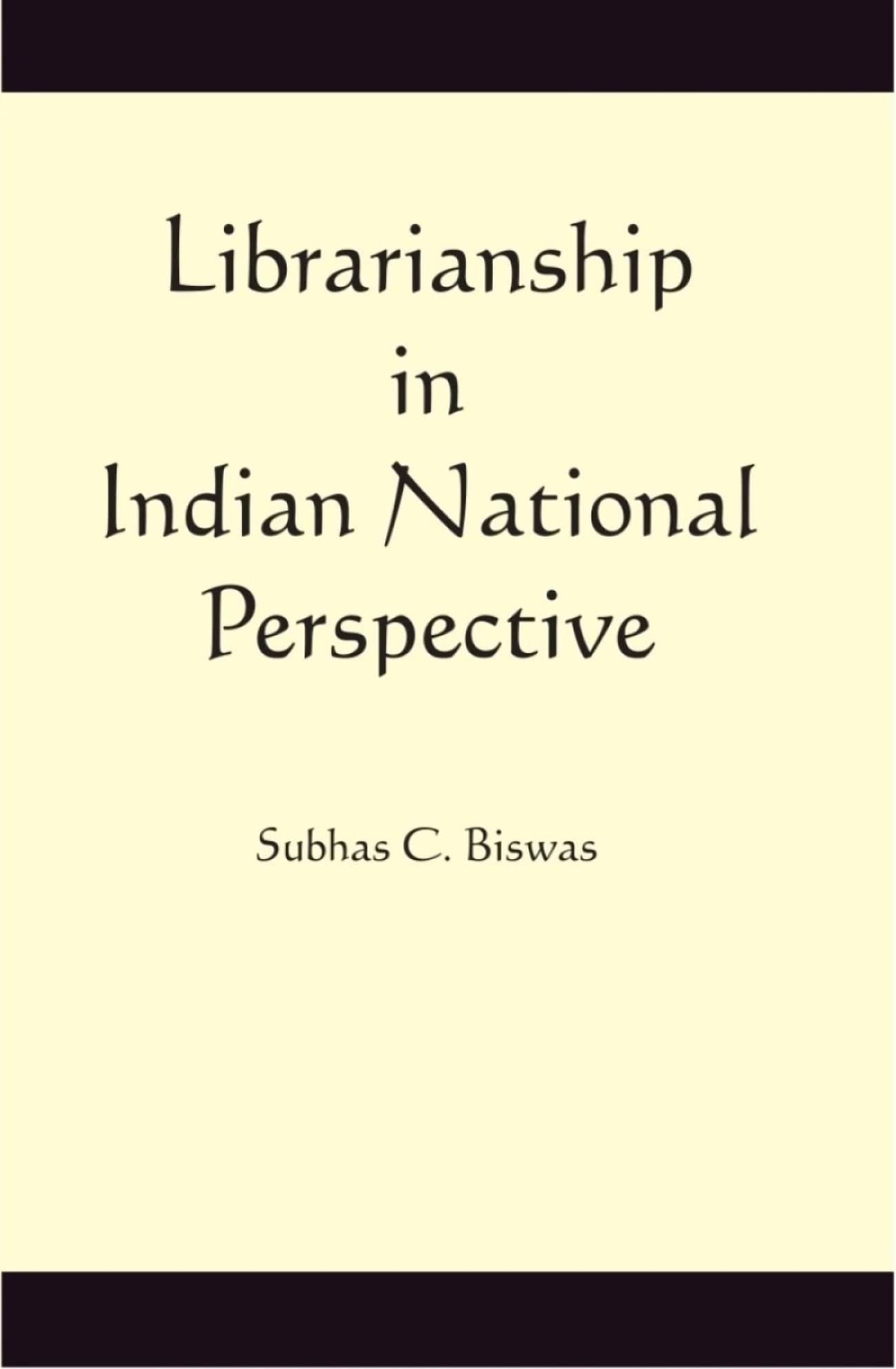 Librarianship in Indian National Perspective Librarianship in Indian National Perspective