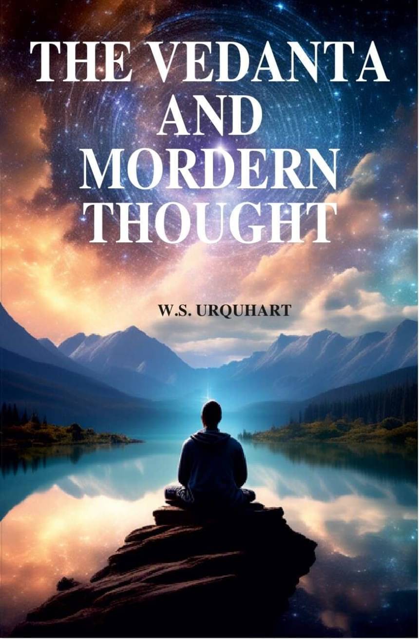 The Vedanta and Modern Thought     			The Vedanta and Modern Thought