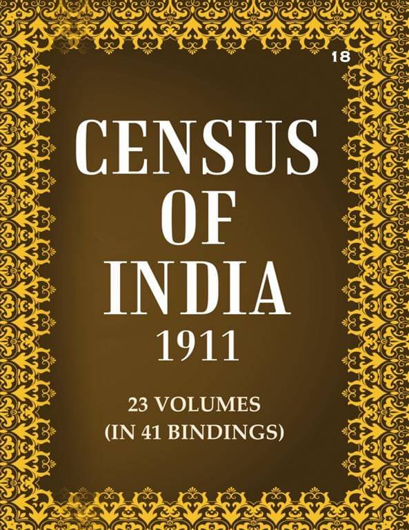 Census Of India 1911: Coorg - Report And Tables Madras - Report Volume Book 18 Vol. XI & Vol. XII, Pt. 1 Census Of India 1911: Coorg - Report And Tables Madras - Report Volume Book 18 Vol. XI & Vol. XII, Pt. 1