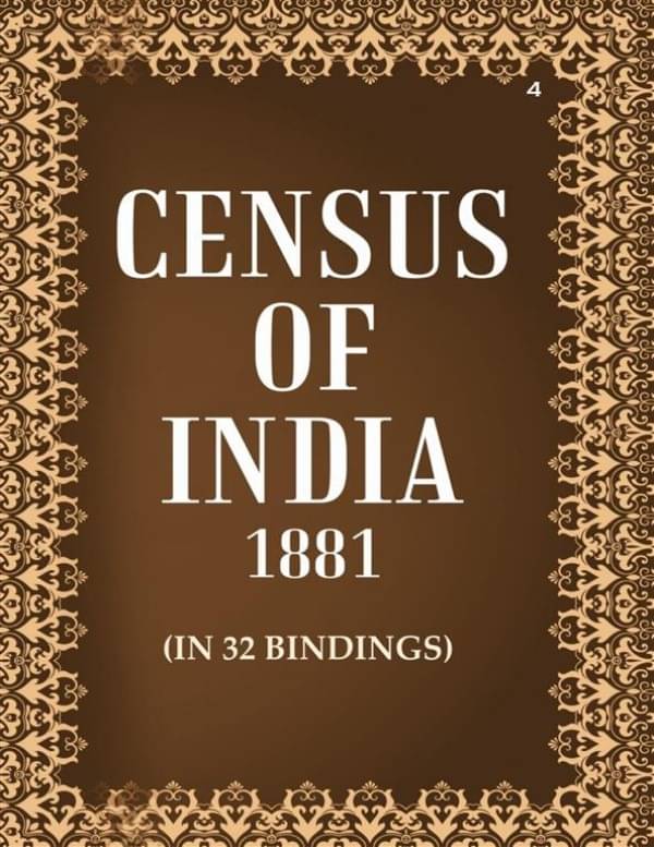 Census of India 1881: Report On The Census Of The Province Of Ajmere-Merwara and Statistics of the Population Enumerated In The Andamans Volume Book 4 Census of India 1881: Report On The Census Of The Province Of Ajmere-Merwara and Statistics of the Population Enumerated In The Andamans Volume Book 4