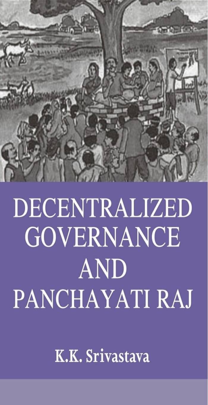 Decentralized Governance and Panchayati Raj Decentralized Governance and Panchayati Raj