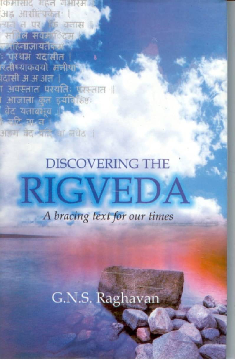     			Discovering the Rigveda: A Bracing Text for our times