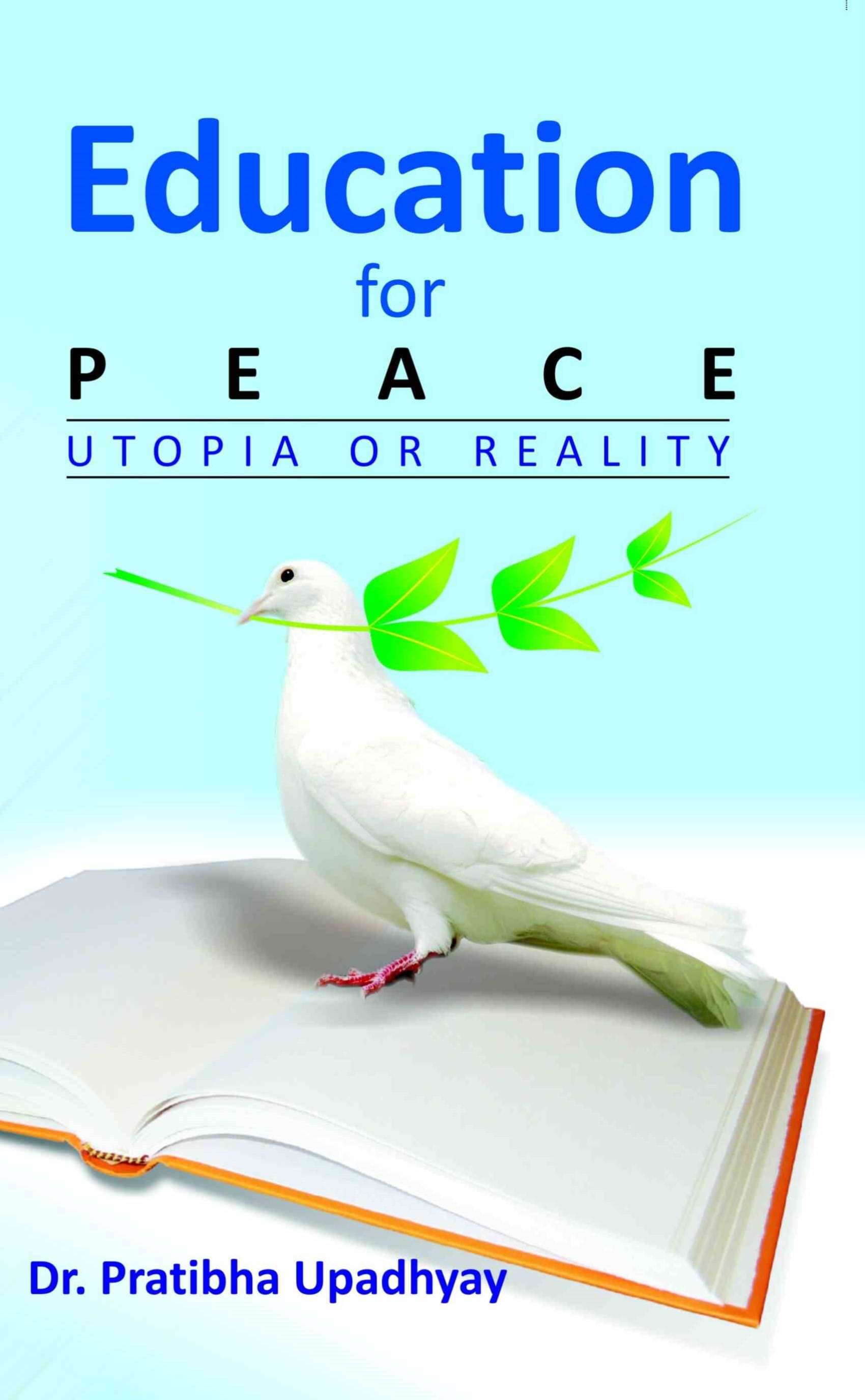 Education For Peace: Utopia Or Reality Education For Peace: Utopia Or Reality