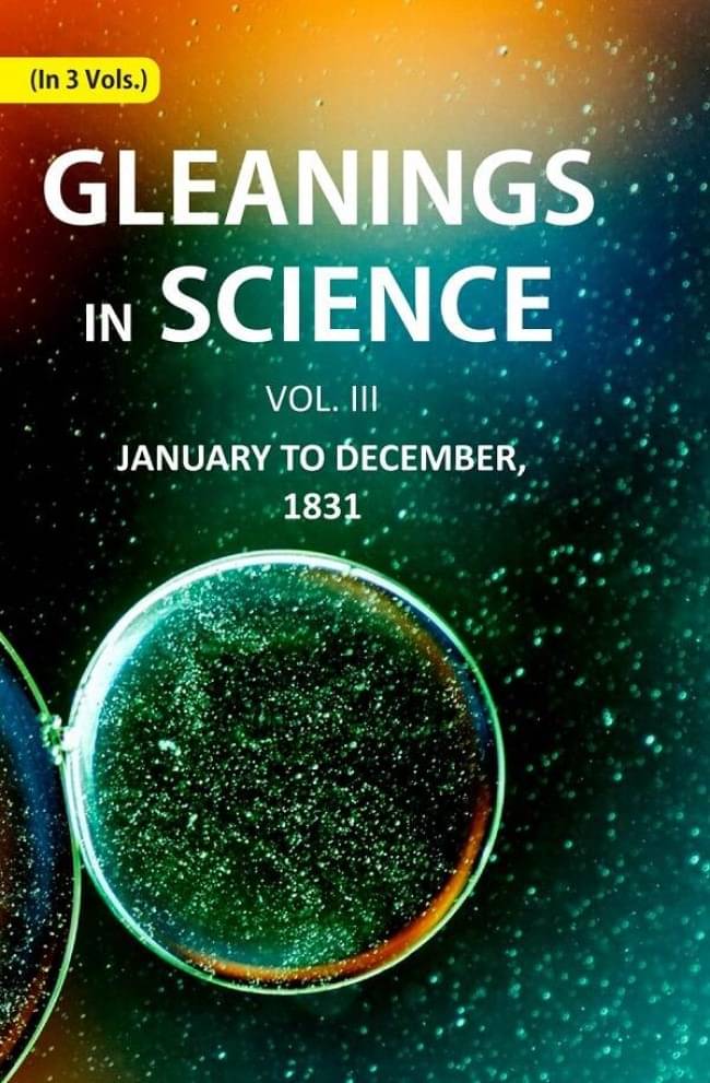 Gleanings in Science: January to December, 1831 3rd Gleanings in Science: January to December, 1831 3rd