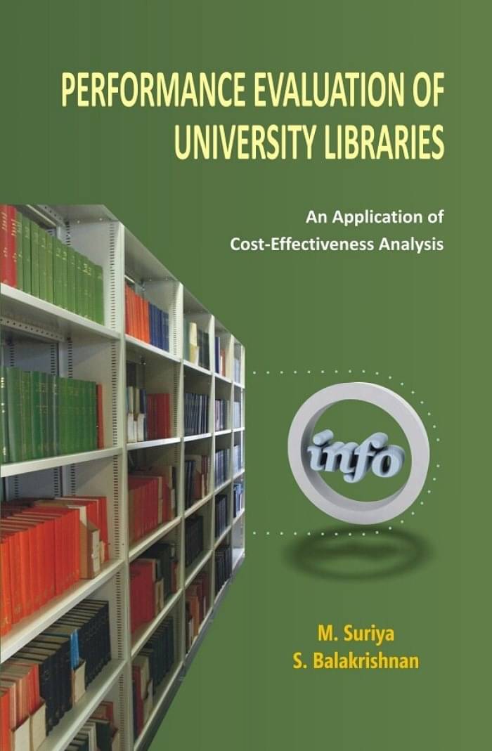 Performance Evaluation of University Libraries: An Application of Cost - Effectiveness Analysis Performance Evaluation of University Libraries: An Application of Cost - Effectiveness Analysis
