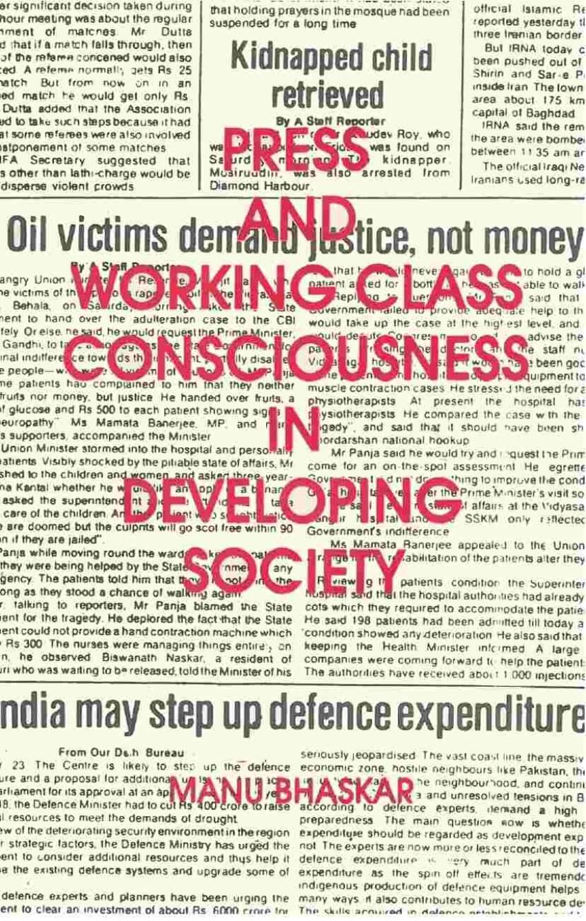     			Press and Working Class Consciouness in Developing Societies: a Case Study of an Indian State Kerala