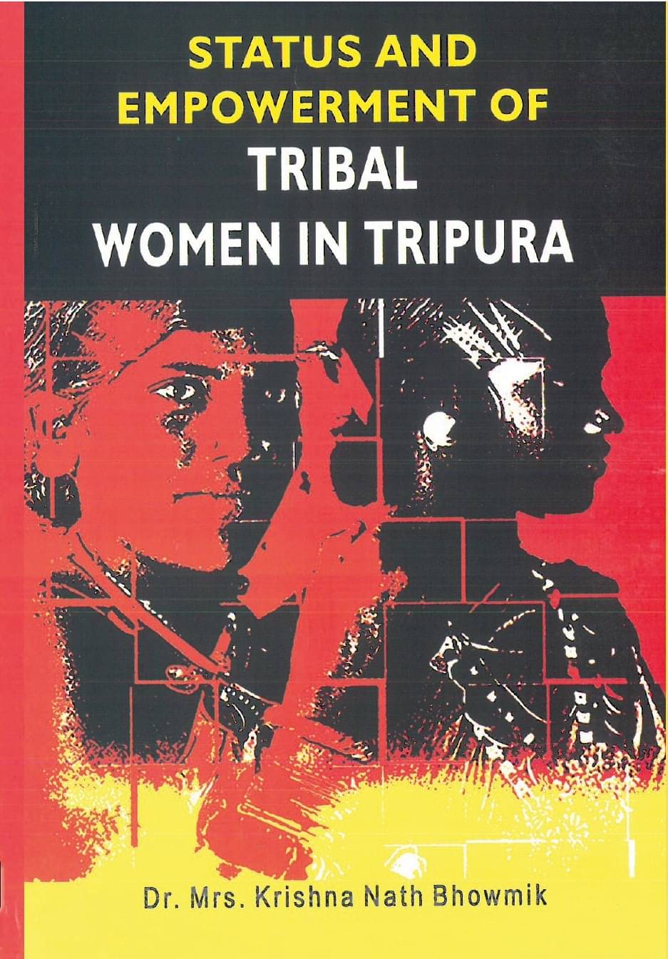     			Status and Empowerment of Tribal Women in Tripura