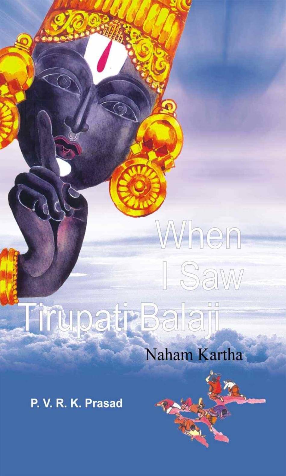 When I Saw Tirupati Balaji - Naaham Karta When I Saw Tirupati Balaji - Naaham Karta