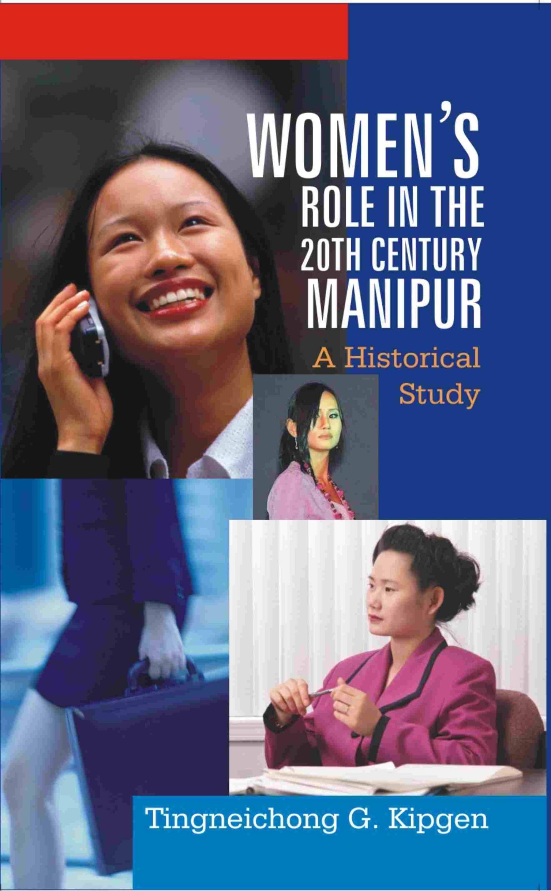 Women's Role in the 20Th Century, Manipur: A Historical Study     			Women's Role in the 20Th Century, Manipur: A Historical Study