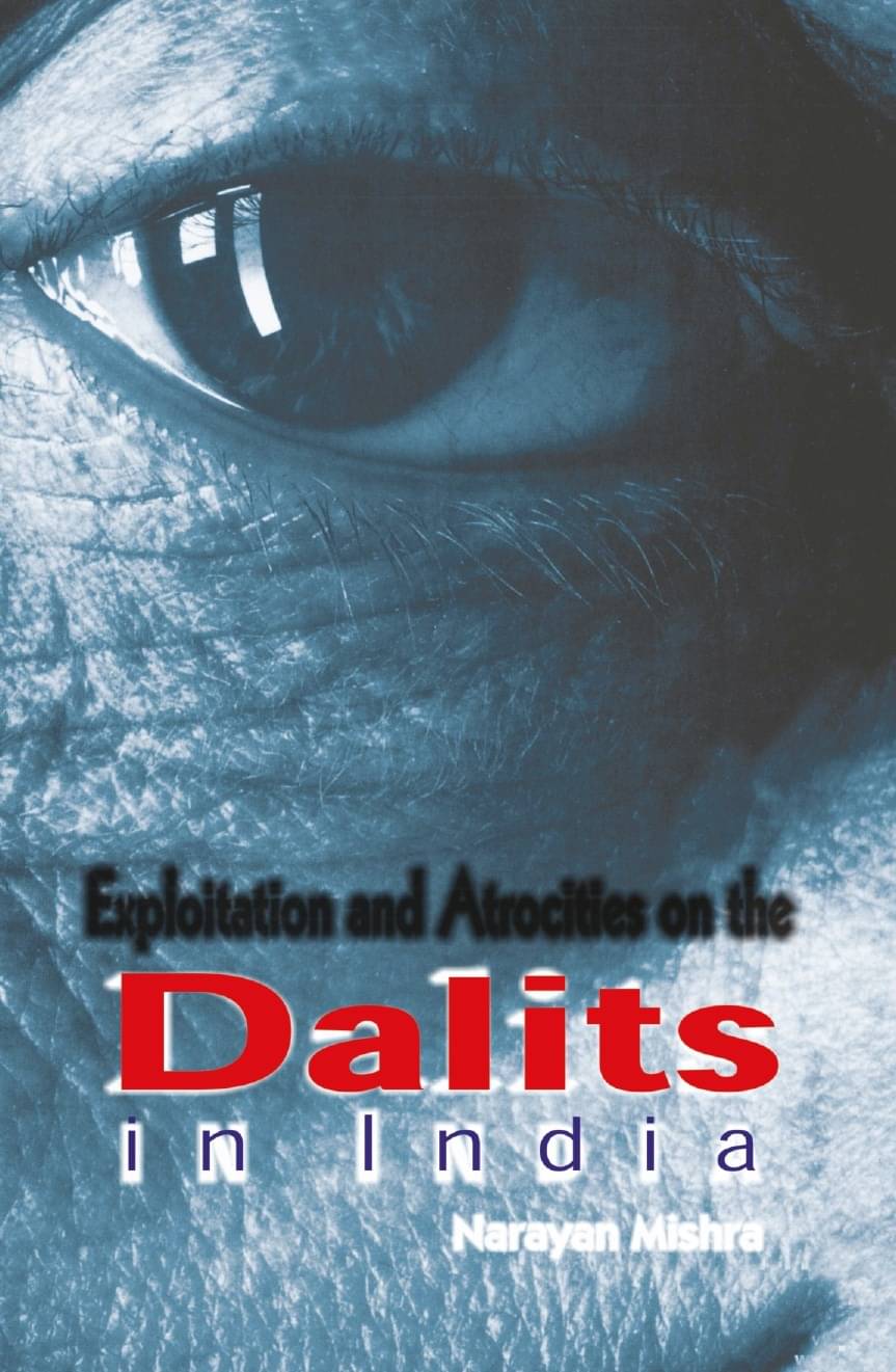Exploitation and Atrocities On the Dalits in India Exploitation and Atrocities On the Dalits in India