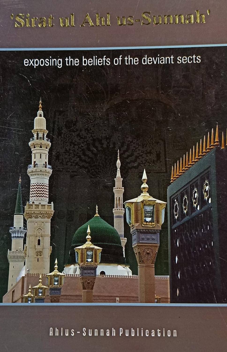     			Siratul Ahlus Sunnah Exposing the beliefs of the deviant sects English (8285254860)