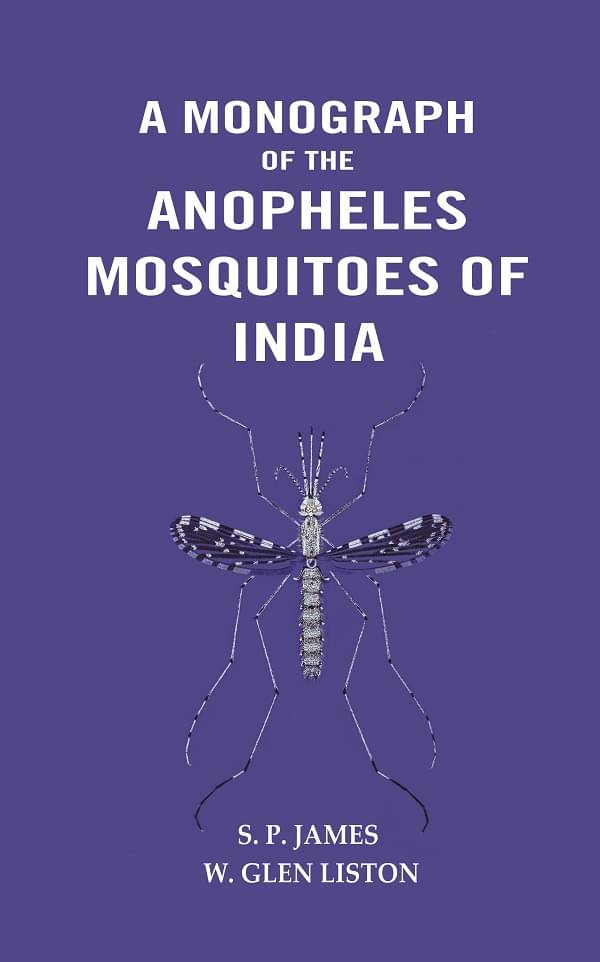     			A Monograph of the Anopheles Mosquitoes of India [Hardcover]