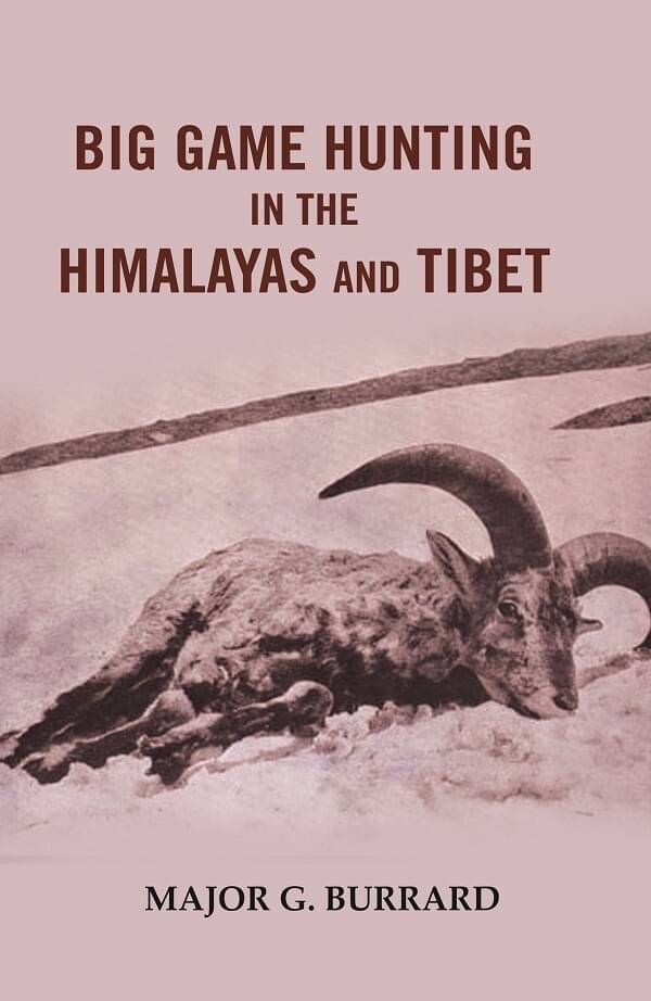     			Big Game Hunting in the Himalayas and Tibet [Hardcover]