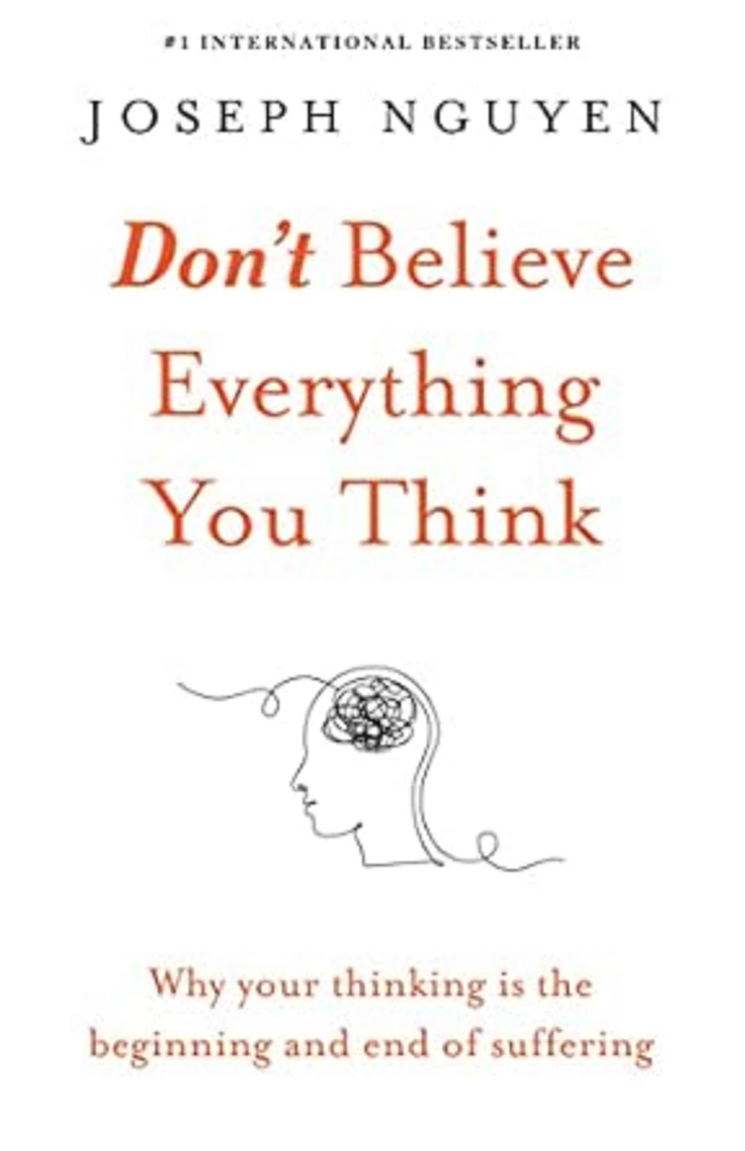 Don't Believe Everything You Think: (English, Paperback) Don't Believe Everything You Think: (English, Paperback)