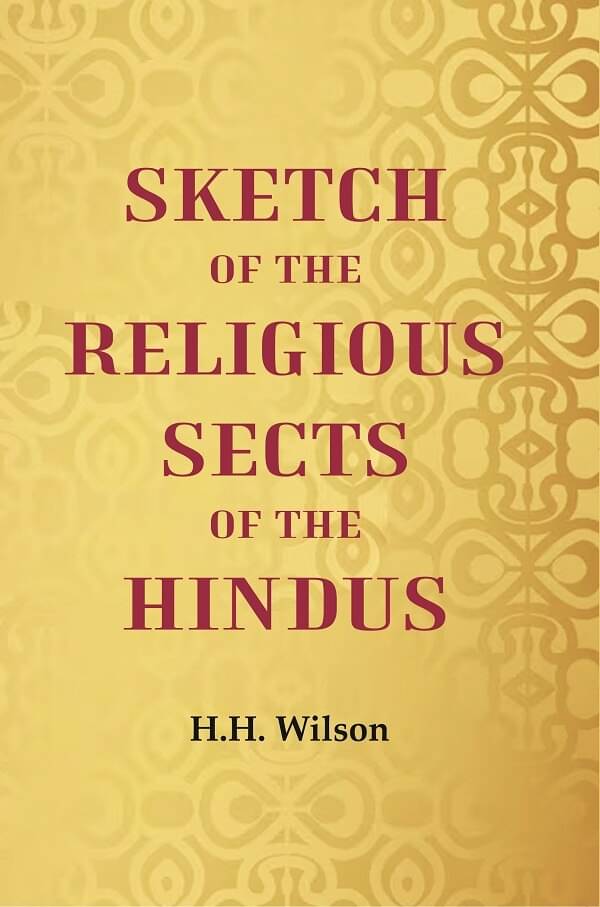     			Sketch of the Religious Sects of the Hindus