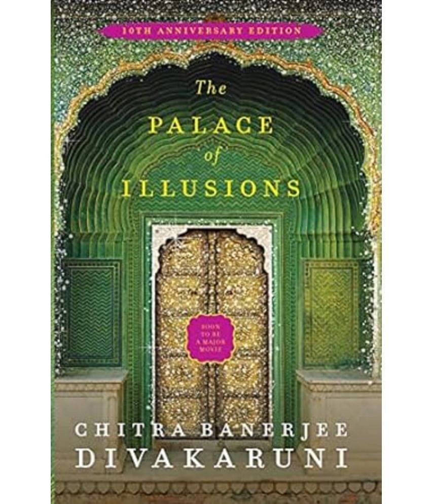     			The Palace of Illusions: 10th Anniversary Edition [Paperback] Banerjee Divakaruni, Chitra Paperback – 24 May 2019