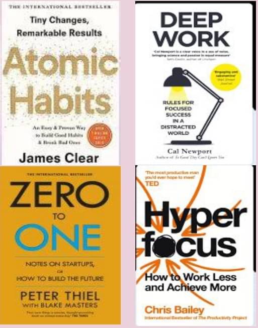     			Atomic Habits + Hyperfocus + Zero To One + Rework