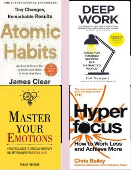     			Hyperfocus + Atomic Habits + Master Your Emotions  + Deep Work