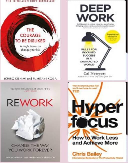     			Rework + Deep Work + Courage To Be Disliked+ Hyperfocus