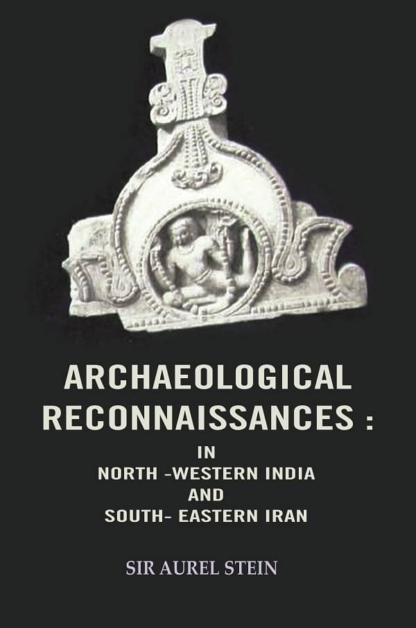     			Archaeological Reconnaissances: In North -Western India and South- Eastern Iran [Hardcover]
