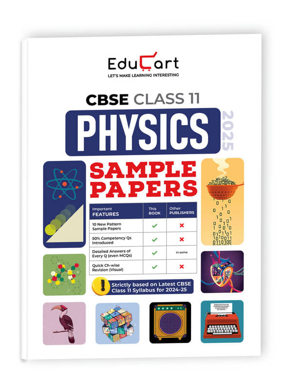 Educart CBSE Physics Class 11 Sample Paper 2024-25 (new 50% competency Qs) Educart CBSE Physics Class 11 Sample Paper 2024-25 (new 50% competency Qs)