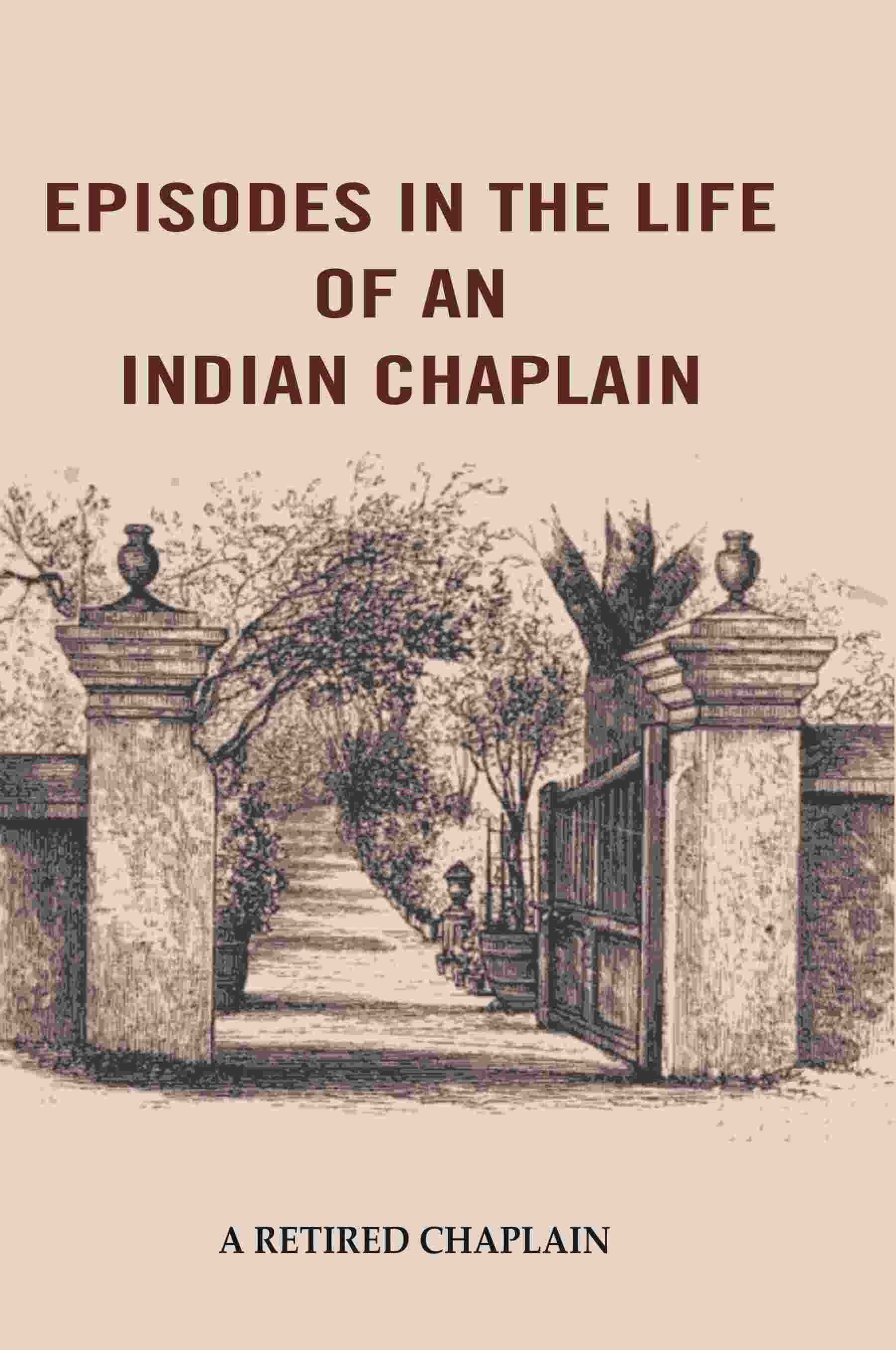     			Episodes in the Life of an Indian Chaplain [Hardcover]