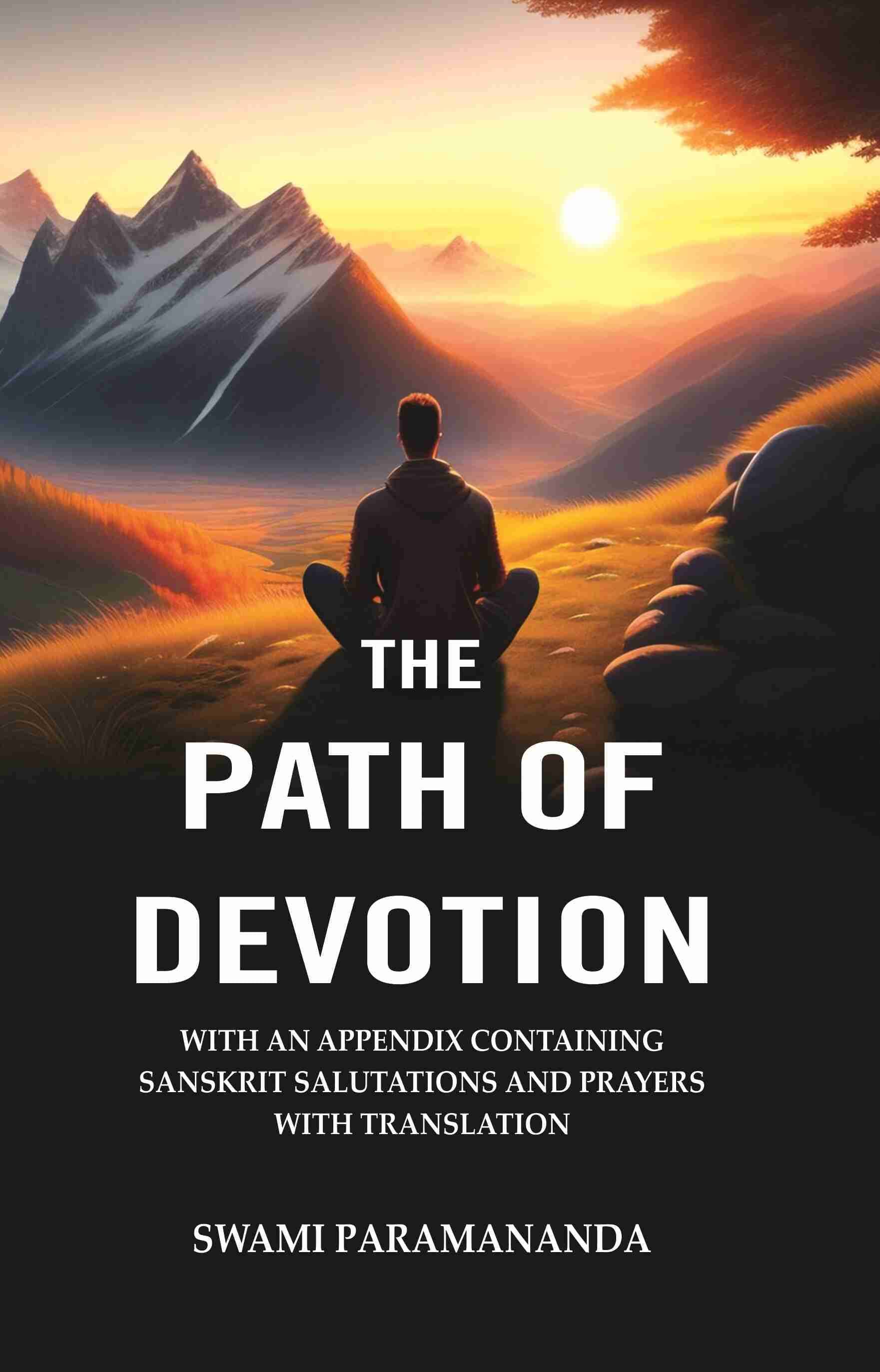     			The Path of Devotion: With an Appendix Containing Sanskrit Salutations and Prayers with Translation [Hardcover]