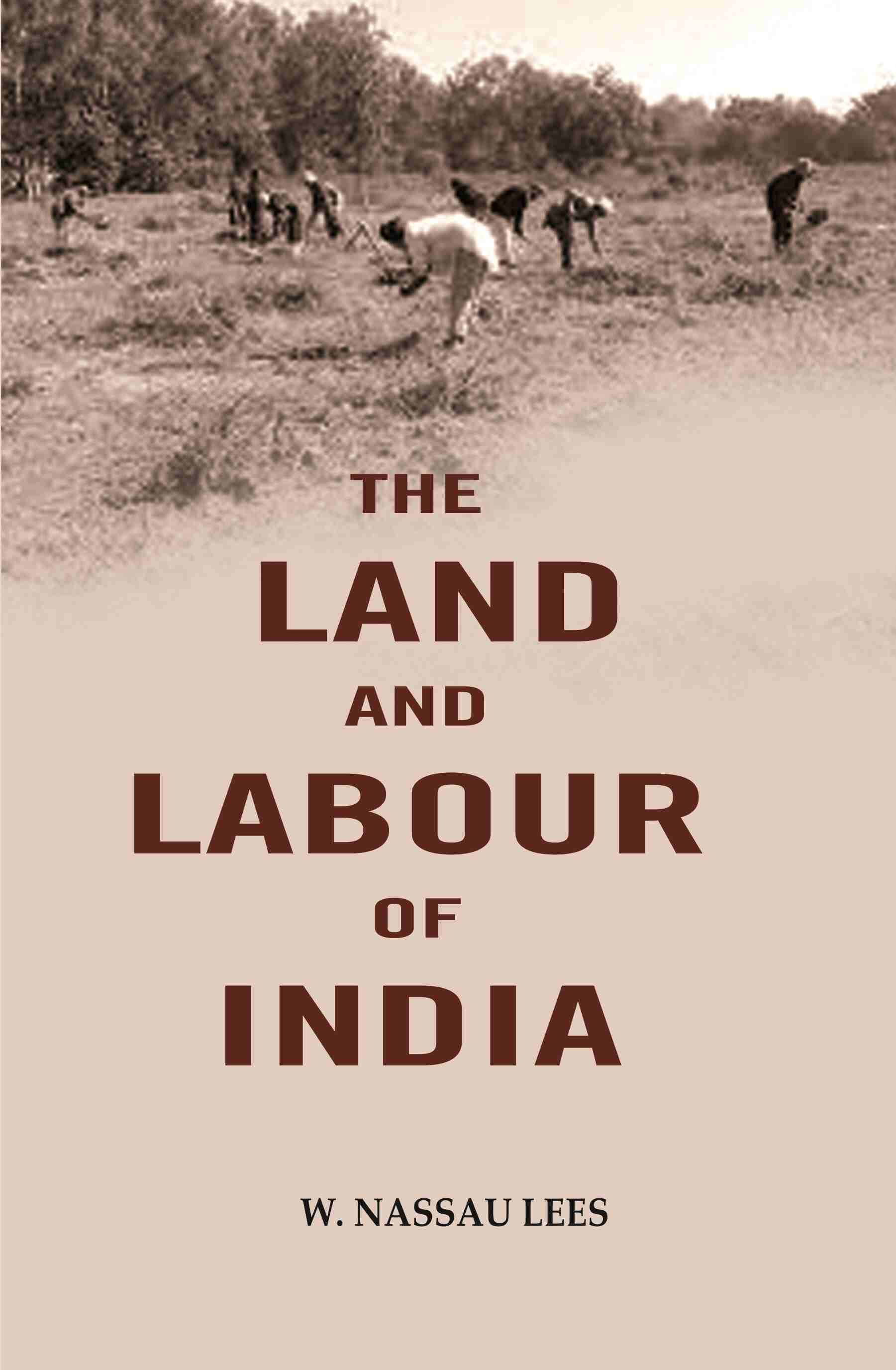     			The land and labour of India [Hardcover]