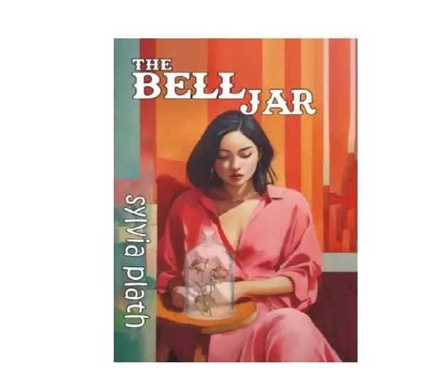     			The Bell Jar By Salviya Plath