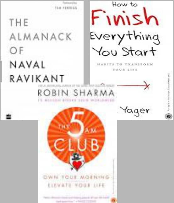 The Almanack Of Naval Ravikant + 5 Am Club + How to Finish Everything You Start The Almanack Of Naval Ravikant + 5 Am Club + How to Finish Everything You Start