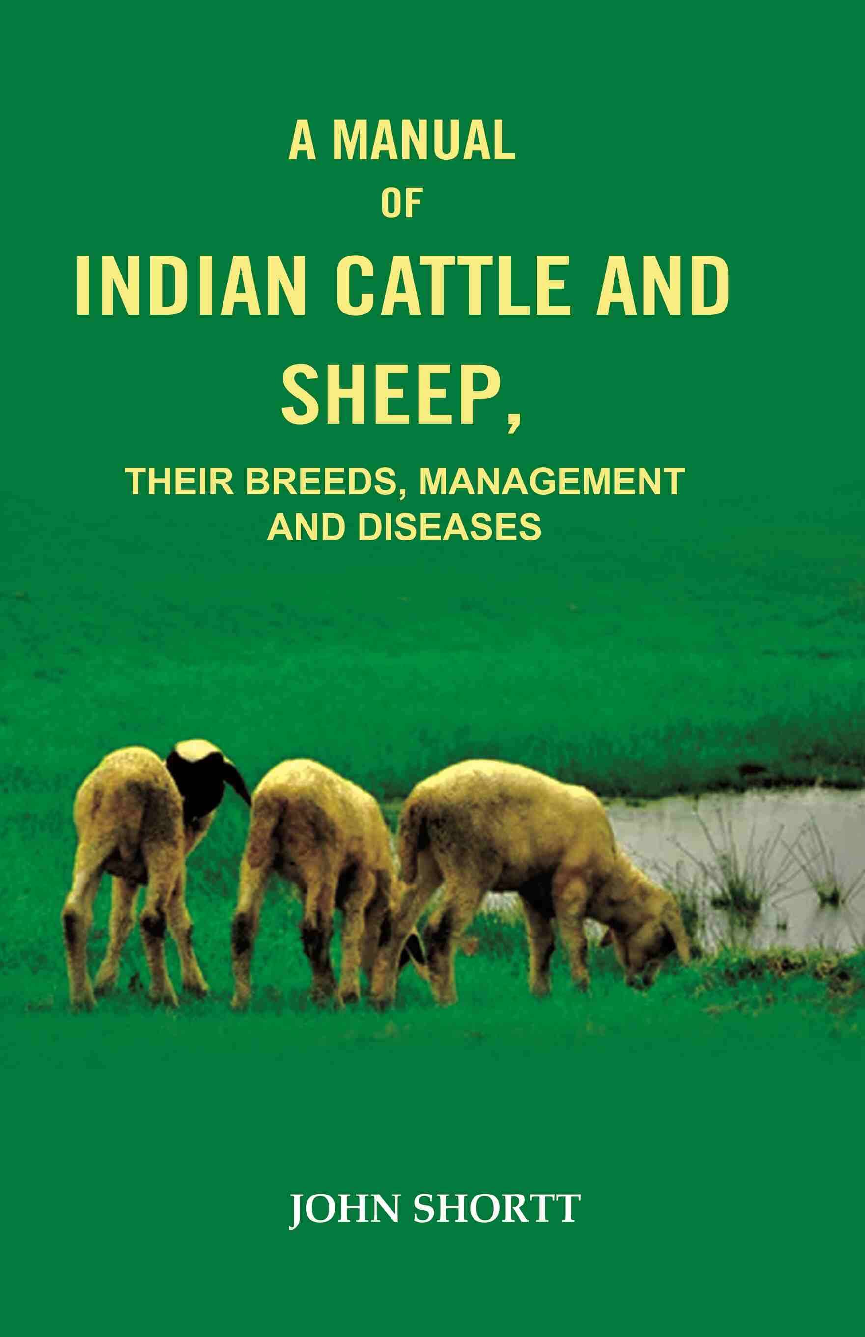     			A Manual of Indian Cattle and Sheep: Their Breeds, Management and Diseases [Hardcover]