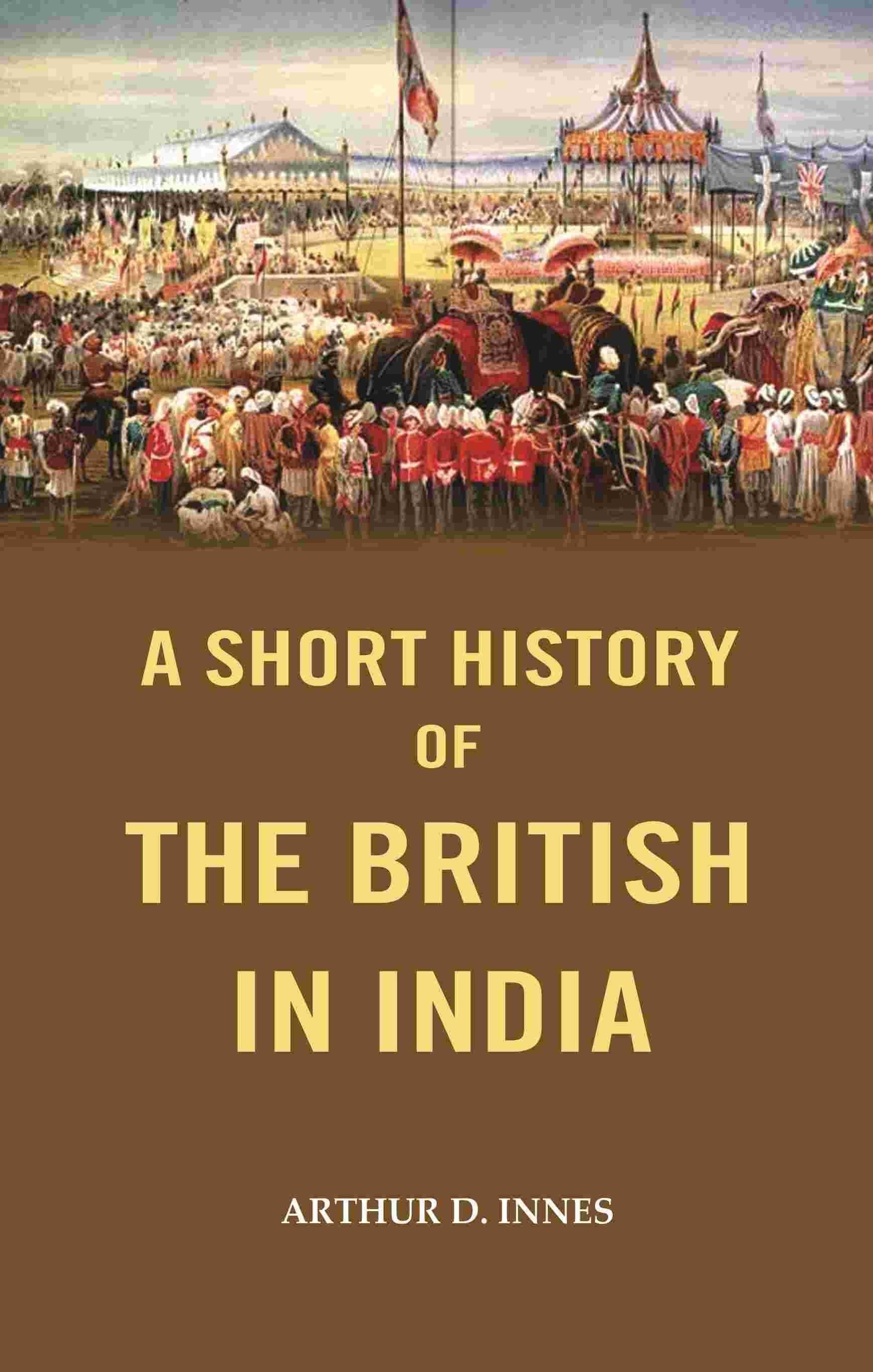     			A Short History of the British in India [Hardcover]