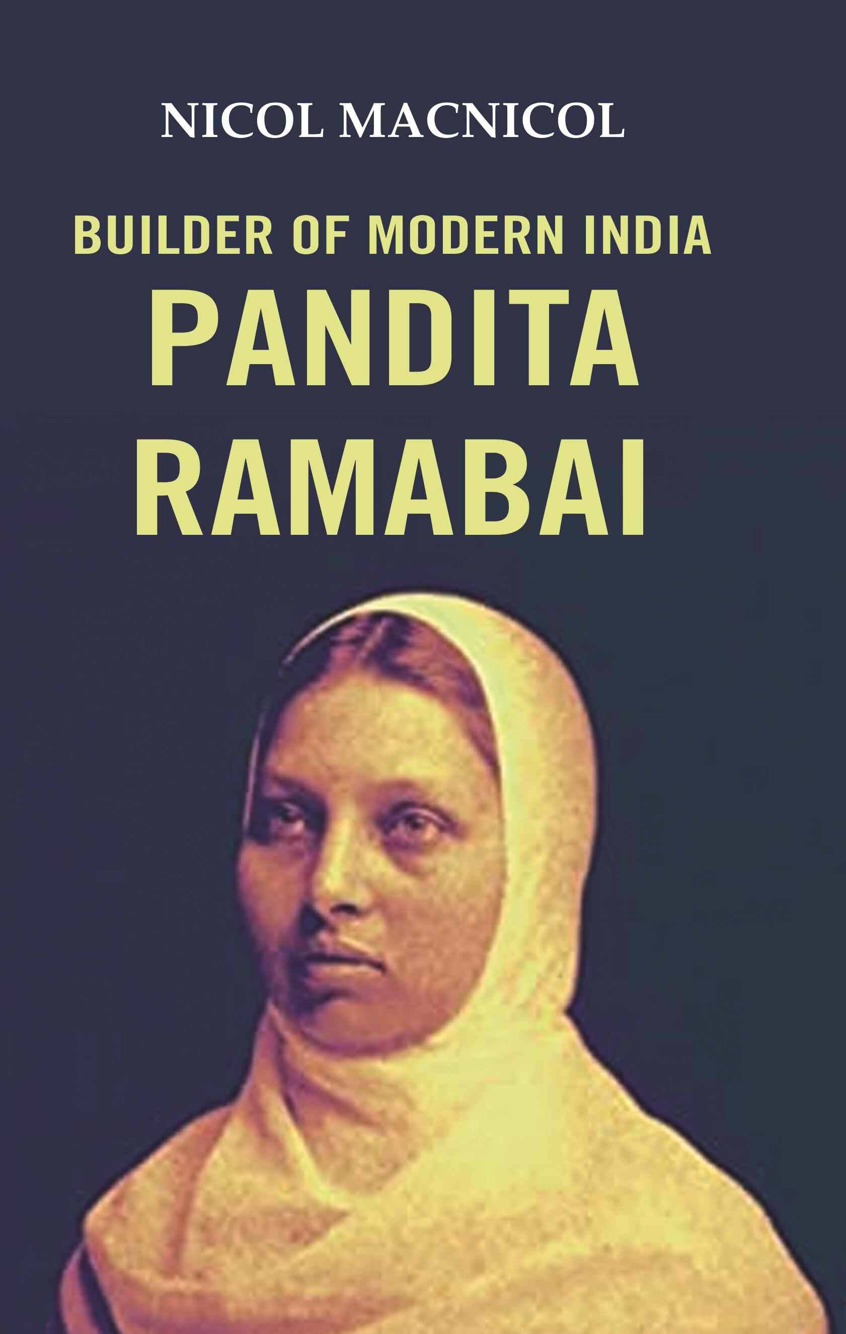 Builder of Modern India Pandita Ramabai Builder of Modern India Pandita Ramabai