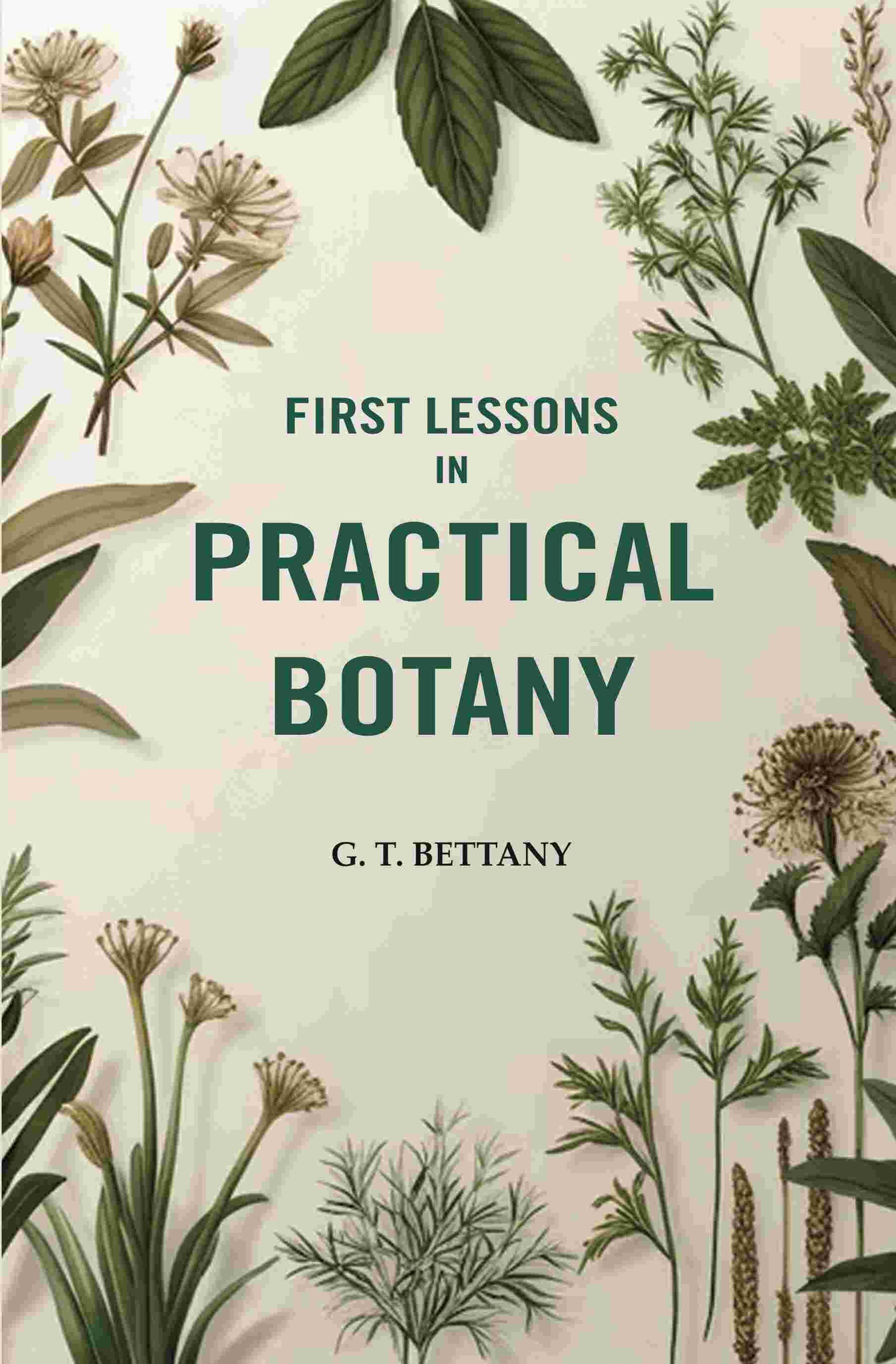     			First Lessons In Practical Botany [Hardcover]
