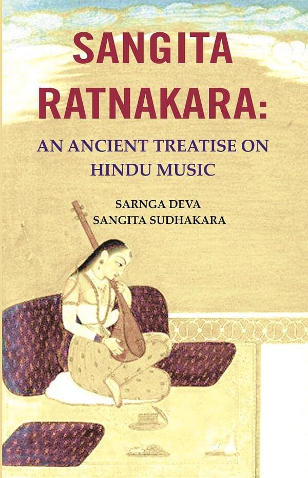 Sangita Ratnakara: An Ancient Treatise on Hindu Music     			Sangita Ratnakara: An Ancient Treatise on Hindu Music