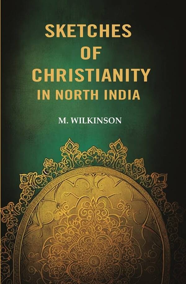     			Sketches of Christianity in North India