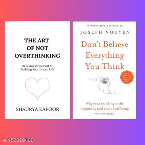 the art of not overthinking + Don't Believe Everything You Think the art of not overthinking + Don't Believe Everything You Think