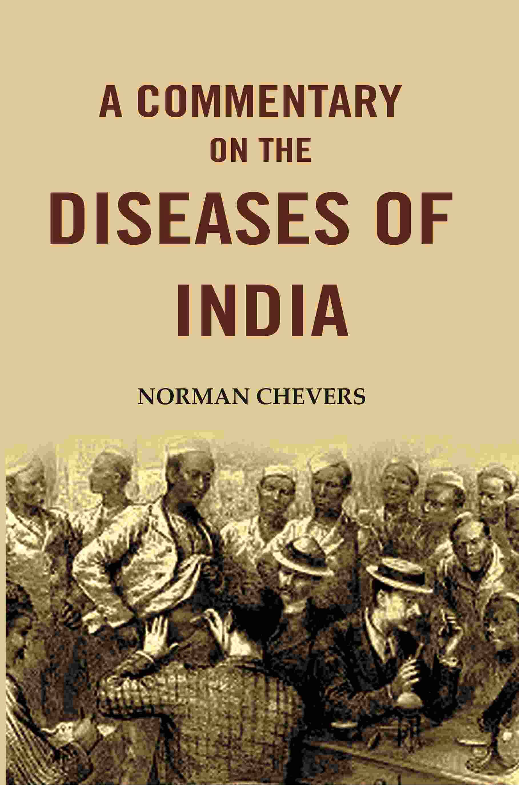     			A Commentary on the Diseases of India