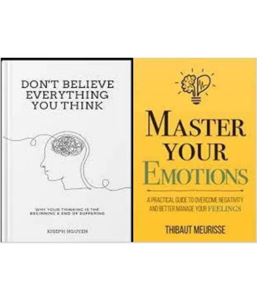 Don't Believe Everything You Think + Master Your Emotions Don't Believe Everything You Think + Master Your Emotions